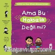 Ama Bu Haksızlık Değil mi? / Yaman ve Onun Bitmek Bilmeyen Soruları