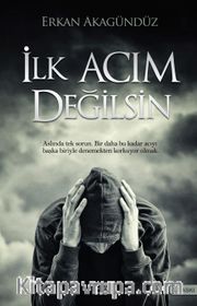 İlk Acım Değilsin