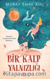 Bir Kalp Yalnızlığı