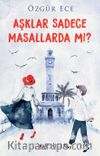 Aşklar Sadece Masallarda Mı?