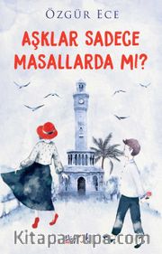 Aşklar Sadece Masallarda Mı?