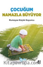 Çocuğum Namazla Büyüyor