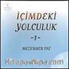 İçimdeki Yolculuk 1 - (8 CD -Sesli Kitap) / Müzehher Pat