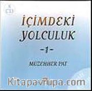 İçimdeki Yolculuk 1 - (8 CD -Sesli Kitap) / Müzehher Pat