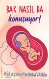 Bak Nasıl da Konuşuyor!