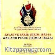 Savaş ve Barış <br /> Kırım 1853-56