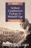 Serbest Cumhuriyet Fırkası ve Muhalif Ege