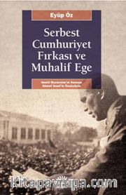 Serbest Cumhuriyet Fırkası ve Muhalif Ege