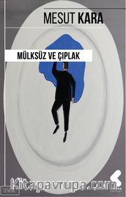 Mülksüz ve Çıplak 