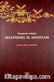 Trabzon Yöresi Geleneksel El Sanatları