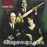 Rembetika Aşk, Gurbet, Hapis ve Tekke Şarkıları