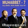 Muhabbet 7