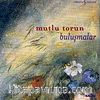 Buluşmalar / Mutlu Torun