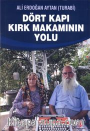 Dört Kapı Kırk Makamının Yolu