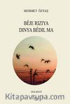 Beje Rızıya Dınya Bedıl Ma
