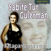 Sabite Tur Gülerman-Arşiv Serisi
