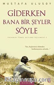 Giderken Bana Bir Şeyler Söyle