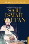 Hacı Bektaş-ı Veli’nin Has Halifesi Sarı İsmail Sultan