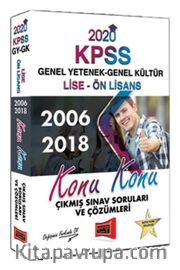 2020 KPSS Lise-Ön Lisans Genel Yetenek Genel Kültür Konu Konu 2006-2018 Çıkmış Sınav Soruları ve Çözümleri
