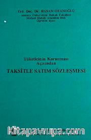 Tüketicinin Korunması Açısından Taksitle Satım Sözleşmesi