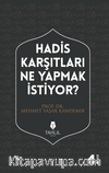Hadis Karşıtları Ne Yapmak İstiyor?