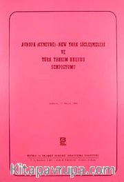 Avrupa (Cenevre)-New York Sözleşmeleri ve Türk Tahkim Hukuku Sempozyumu