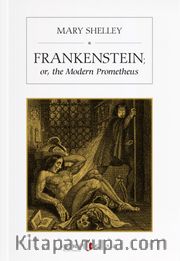 Frankenstein; Or, The Modern Prometheus 