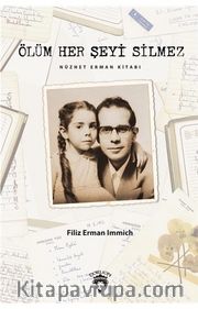 Ölüm Her Şeyi Silmez <br /> Nüzhet Erman Kitabı