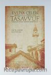 Evliya Çelebi Seyahatnamesi'nde Tasavvuf / Tarikatlar, Şeyhler, Tekkeler, Ziyaretgahlar