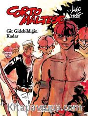 Corto Maltese 3 / Git Gidebildiğin Kadar