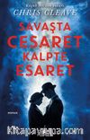 Savaşta Cesaret Kalpte Esaret