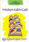 Arkadaşım Kalbimi Çaldı