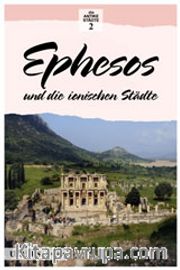 Ephesos und die Ionischen Stadte