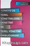 Türkiye'de Yerel Yönetimlerin Denetimi ve Yerel Yönetim Ombudsmanı