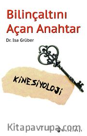 Bilinçaltını Açan Anahtar <br /> Kinesiyoloji