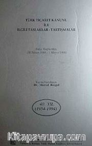 Türk Ticaret Kanunu il İlgili Taslaklar-Tartışmalar <br /> Bolu Toplantısı (30 Nisan 1998-1 Mayıs 1988)