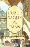 Huzur Sağlık ve İman