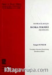 Bankacılar İçin Banka Tekniği (İşlemleri)