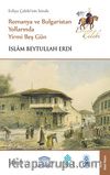 Evliya Çelebi'nin İzinde Romanya ve Bulgaristan Yollarında Yirmi Beş Gün