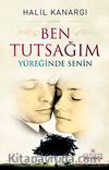 Ben Tutsağım & Yüreğinde Senin