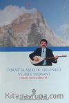 Tokat'ta Aşıklık Geleneği ve Aşık Selmani & Hayatı, Sanatı, Şiirleri