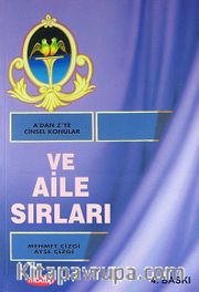 A'dan Z'ye Cinsel Konular ve Aile Sırları