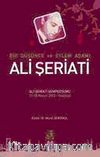Bir Düşünce ve Eylem Adamı Ali Şeriati