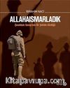 Allahaısmarladık (Ciltli) & Çanakkale Savaşı'nda Bir Şehidin Günlüğü