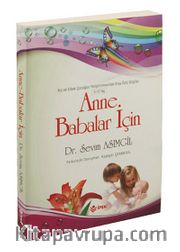 Anne Babalar İçin <br /> Kız ve Erkek Çocuğun Yetiştirilmesinde Kısa Özlü Bilgiler (0-12 Yaş)