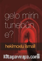 Gelo Mirin Tunebun e? (Ölüm Yokluk mudur?)
