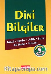 Dini Bilgiler (Ciltli) <br /> İtikad, İbadet, Adab, Siyer, 40 Hadis, Hitabet