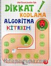 Okul Öncesi Çocuklar İçin Dikkat Kodlama Algoritma Kitabım 1