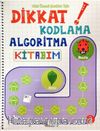 Okul Öncesi Çocuklar İçin Dikkat Kodlama Algoritma Kitabım 2