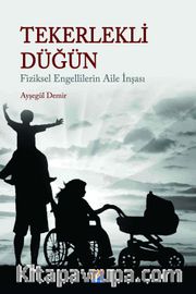 Tekerlekli Düğün <br /> Fiziksel Engellilerin Aile İnşası